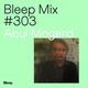 Bleep Mix #303 - Abul Mogard