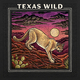 Texas Wild (Deluxe Edition)